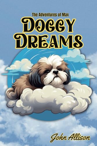 Doggy Dreams (The Adventures of Max, Band 13) von Independently published